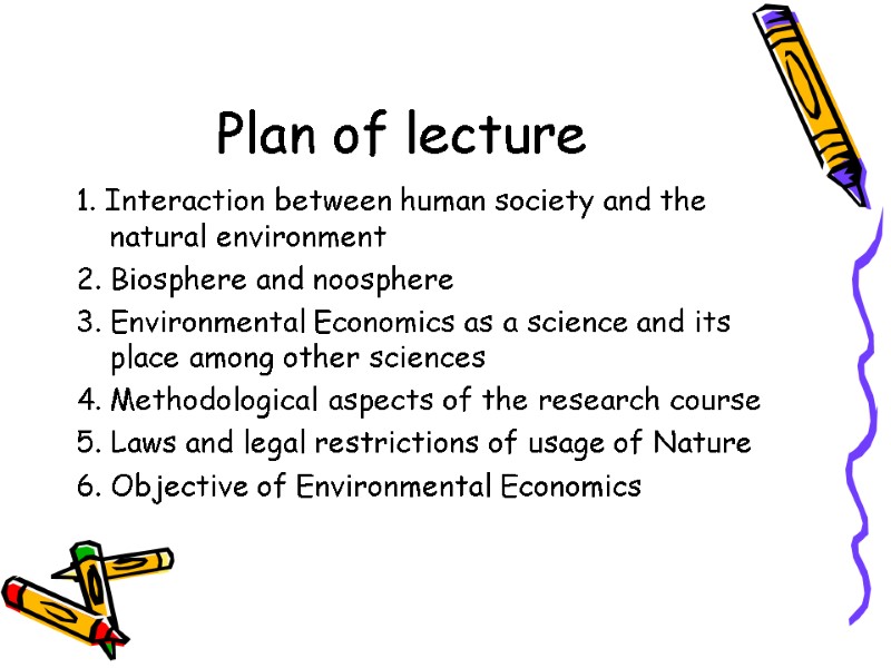 Plan of lecture 1. Interaction between human society and the natural environment 2. Biosphere